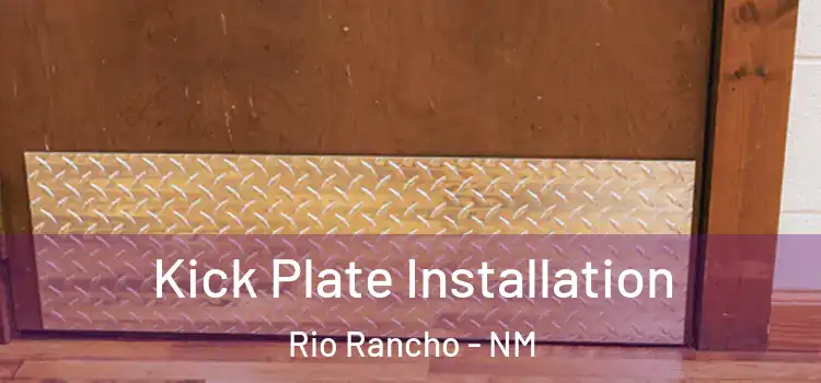 Kick Plate Installation Rio Rancho - NM